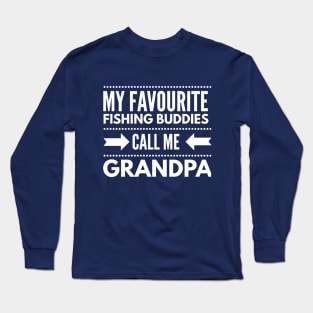 MY FAVOURITE FISHING BUDDIES CALL ME GRANDPA Long Sleeve T-Shirt